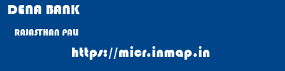 DENA BANK  RAJASTHAN PALI    micr code